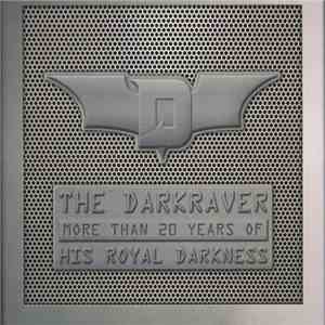 The Darkraver - More Than 20 Years Of His Royal Darkness