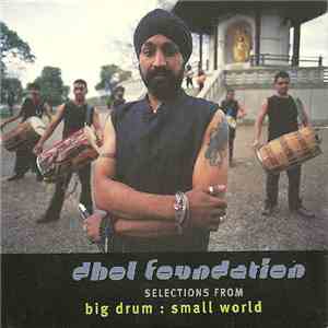 The Dhol Foundation - Selections From Big Drum: Small World