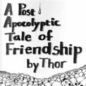 Thor Harris - A Post Apocalyptic Tale Of Friendship