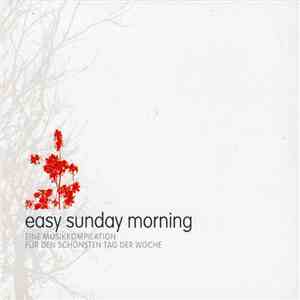 Various - Easy Sunday Morning - Eine Musikkompilation Für Den Schönsten Tag Der Woche