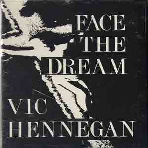 VIC HENNEGAN - Face The Dream