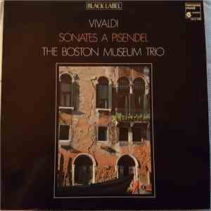Vivaldi, The Boston Museum Trio - Sonates A Pisendel