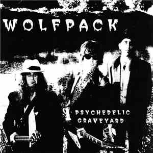 Wolfpack - Psychedelic Graveyard