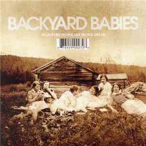 Backyard Babies - People Like People Like People Like Us