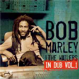 Bob Marley & The Wailers - In Dub, Vol. 1