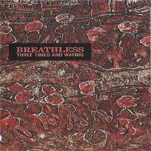 Breathless - Three Times And Waving