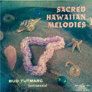 Bud Tutmarc - Sacred Hawaiian Melodies