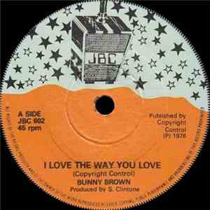 Bunny Brown - I Love The Way You Love