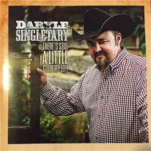 Daryle Singletary - There’s Still A Little Country Left