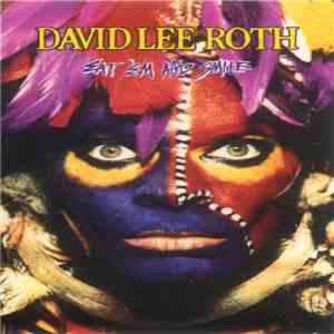David Lee Roth - Eat 'Em And Smile