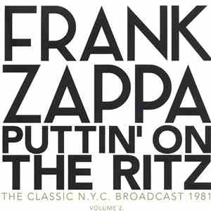 Frank Zappa - Puttin' On The Ritz Volume 2
