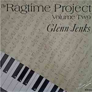 Glenn Jenks - The Ragtime Project - Volume Two