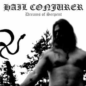 Hail Conjurer - Dream Of Serpent