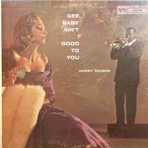 Harry Edison - Gee Baby Ain't I Good To You