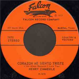 Henry Zimmerle - Corazon Me Siento Triste (I Am Alone Because I Love You)