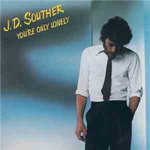 J.D. Souther - You're Only Lonely