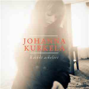 Johanna Kurkela - Kaikki Askeleet