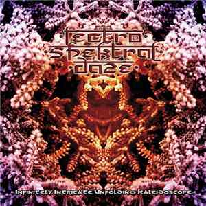Lectro Spektral Daze - Infinitely Intricate Unfolding Kaleidoscope