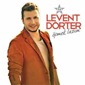 Levent Dörter - Öpmek Lazım