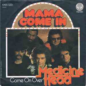 Medicine Head  - Mama Come In