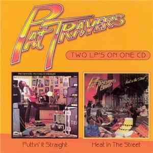 Pat Travers - Putting It Straight/Heat in the Street