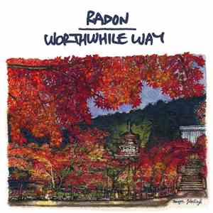 Radon / Worthwhile Way - Radon / Worthwhile Way