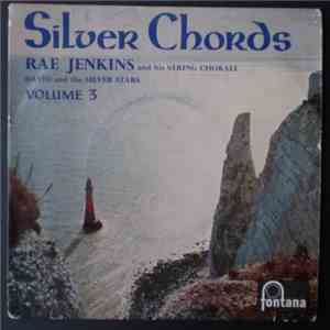Rae Jenkins And His String Chorale With David And The Silver Stars - Silver Chords Vol. 3