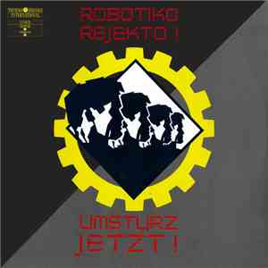 Robotiko Rejekto - Umsturz Jetzt!