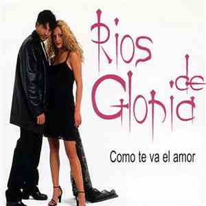 Ríos De Gloria - Como Te Va El Amor