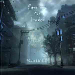 Sandronic & Trasher - Silent Hill EP