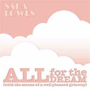 Sara Lowes - All For The Dream (With The Means Of A Well Planned Getaway)