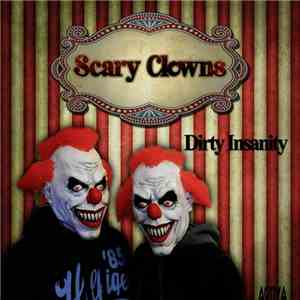 Scary Clowns - Dirty Insanity