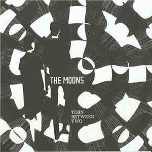 The Moons - Torn Between Two