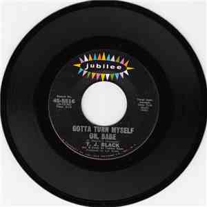 T.J. Black - Gotta Turn Myself On, Babe