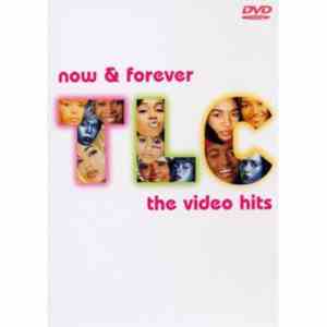 TLC - Now & Forever - The Video Hits