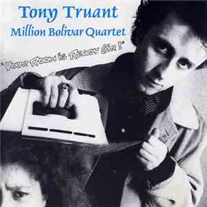 Tony Truant & The Million Bolivar Quartet - Your Room Is Ready Sir !