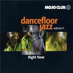 Various - Mojo Club Dancefloor Jazz Volume 11 (Right Now)