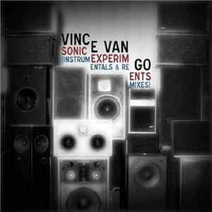 Vince Van Go - Sonic Experiments - Instrumentals & Remixes