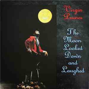 Virgin Prunes - The Moon Looked Down And Laughed