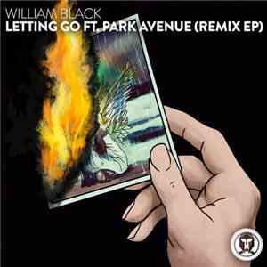 William Black  Ft. Park Avenue  - Letting Go (Remix EP)