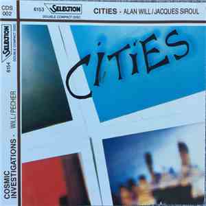 Alan Will & Jean-Claude Pecher, Jacques Siroul - Cosmic Investigations + Cities