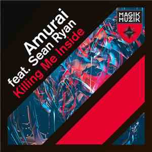 Amurai Feat. Sean Ryan  - Killing Me Inside