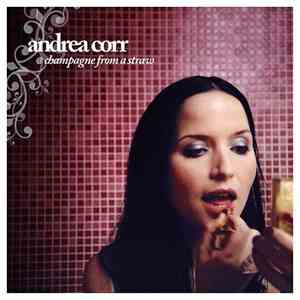 Andrea Corr - Champagne From A Straw