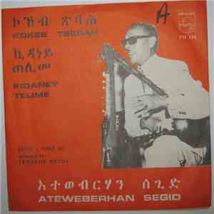 Ateweberhan Segid - Kokeb Tsibah / Kidaney Telime