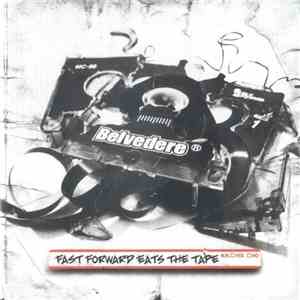 Belvedere - Fast Forward Eats The Tape