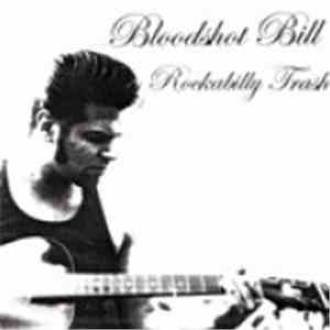Bloodshot Bill - Rockabilly Trash