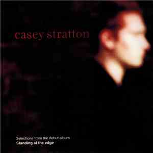 Casey Stratton - Selections from Standing At The Edge (promo)