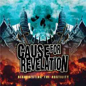 Cause For Revelation - Resurrecting The Hostility