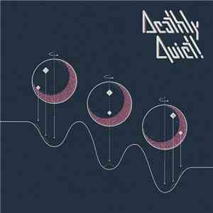 Deathly Quiet! - Deathly Quiet!