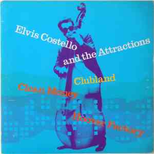 Elvis Costello And The Attractions - Clubland / Clean Money / Hoover Factor ...